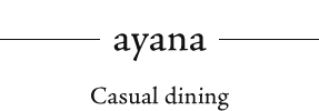 ayana Casual dining